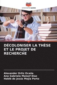 bokomslag Dcoloniser La Thse Et Le Projet de Recherche