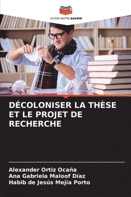 Dcoloniser La Thse Et Le Projet de Recherche 1