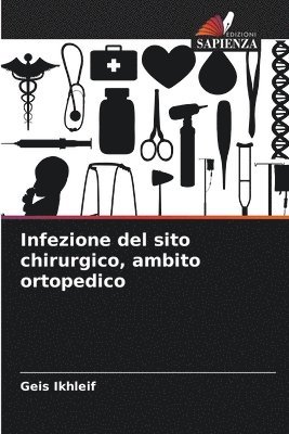 bokomslag Infezione del sito chirurgico, ambito ortopedico