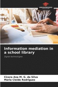 bokomslag Information mediation in a school library