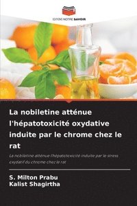 bokomslag La nobiletine attnue l'hpatotoxicit oxydative induite par le chrome chez le rat