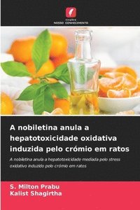 bokomslag A nobiletina anula a hepatotoxicidade oxidativa induzida pelo crmio em ratos