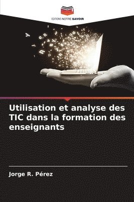 bokomslag Utilisation et analyse des TIC dans la formation des enseignants