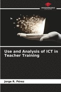 bokomslag Use and Analysis of ICT in Teacher Training