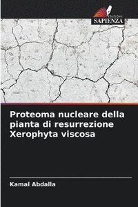 bokomslag Proteoma nucleare della pianta di resurrezione Xerophyta viscosa