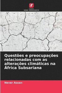 bokomslag Questes e preocupaes relacionadas com as alteraes climticas na frica Subsariana