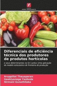 bokomslag Diferenciais de eficincia tcnica dos produtores de produtos hortcolas