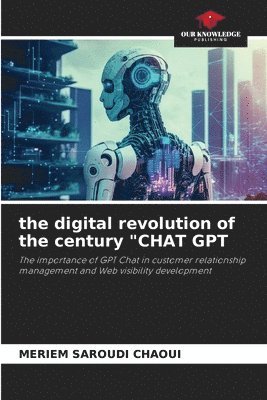 The digital revolution of the century &quot;CHAT GPT 1