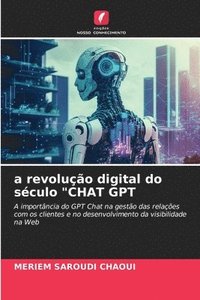 bokomslag a revoluo digital do sculo &quot;CHAT GPT