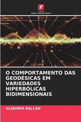 bokomslag O Comportamento Das Geodsicas Em Variedades Hiperblicas Bidimensionais