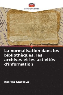 La normalisation dans les bibliothques, les archives et les activits d'information 1