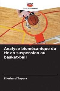 bokomslag Analyse biomcanique du tir en suspension au basket-ball