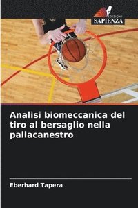 bokomslag Analisi biomeccanica del tiro al bersaglio nella pallacanestro