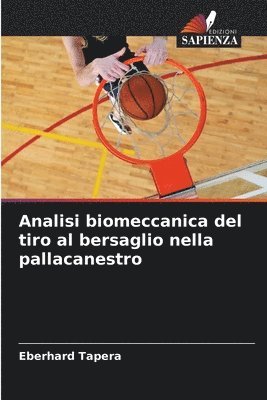 Analisi biomeccanica del tiro al bersaglio nella pallacanestro 1