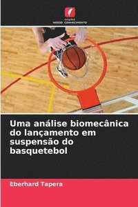 bokomslag Uma anlise biomecnica do lanamento em suspenso do basquetebol