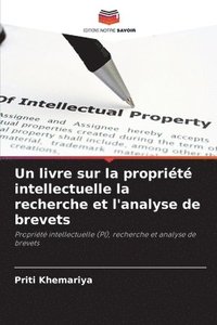 bokomslag Un livre sur la proprit intellectuelle la recherche et l'analyse de brevets
