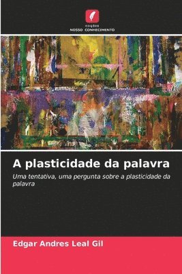 A plasticidade da palavra 1