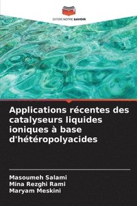 bokomslag Applications rcentes des catalyseurs liquides ioniques  base d'htropolyacides