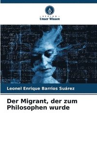 bokomslag Der Migrant, der zum Philosophen wurde