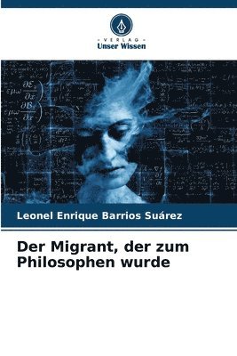 bokomslag Der Migrant, der zum Philosophen wurde