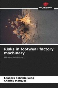 bokomslag Risks in footwear factory machinery
