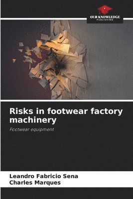 Risks in footwear factory machinery 1