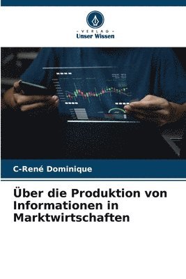 bokomslag ber die Produktion von Informationen in Marktwirtschaften