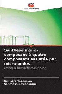 bokomslag Synthse mono-composant  quatre composants assiste par micro-ondes