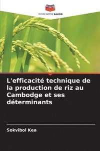 bokomslag L'efficacit technique de la production de riz au Cambodge et ses dterminants