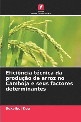Eficincia tcnica da produo de arroz no Camboja e seus factores determinantes 1