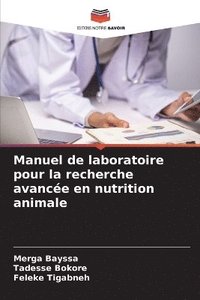 bokomslag Manuel de laboratoire pour la recherche avance en nutrition animale
