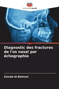 bokomslag Diagnostic des fractures de l'os nasal par chographie