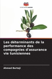 bokomslag Les dterminants de la performance des compagnies d'assurance vie tunisiennes
