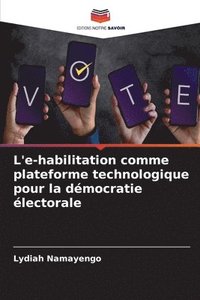 bokomslag L'e-habilitation comme plateforme technologique pour la dmocratie lectorale