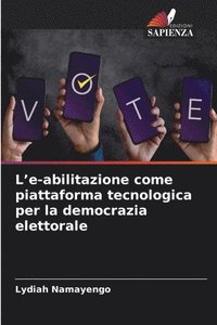 bokomslag L'e-abilitazione come piattaforma tecnologica per la democrazia elettorale