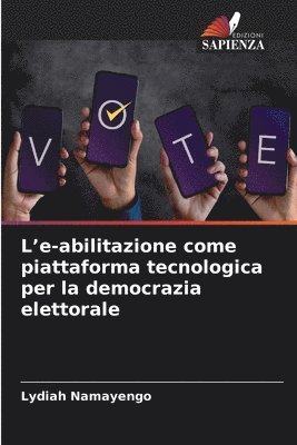 L'e-abilitazione come piattaforma tecnologica per la democrazia elettorale 1