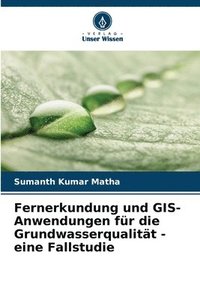 bokomslag Fernerkundung und GIS-Anwendungen fr die Grundwasserqualitt - eine Fallstudie