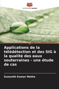 bokomslag Applications de la tldtection et des SIG  la qualit des eaux souterraines - une tude de cas