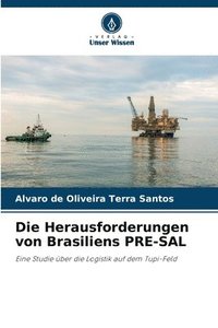 bokomslag Die Herausforderungen von Brasiliens PRE-SAL