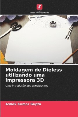 Moldagem de Dieless utilizando uma impressora 3D 1
