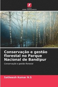 bokomslag Conservao e gesto florestal no Parque Nacional de Bandipur