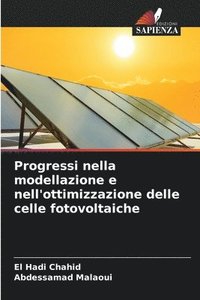 bokomslag Progressi nella modellazione e nell'ottimizzazione delle celle fotovoltaiche
