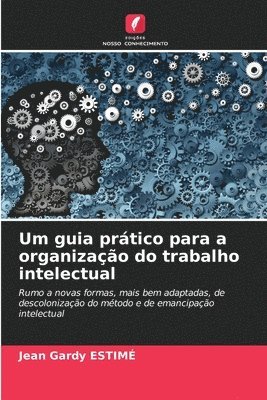 bokomslag Um guia prtico para a organizao do trabalho intelectual