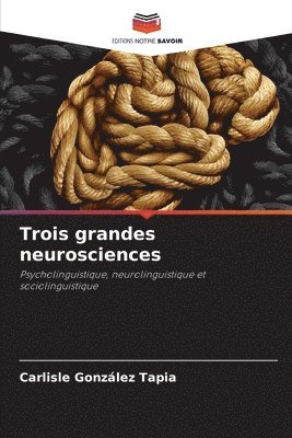 bokomslag Trois grandes neurosciences