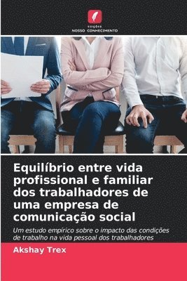 Equilbrio entre vida profissional e familiar dos trabalhadores de uma empresa de comunicao social 1