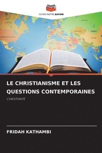 bokomslag Le Christianisme Et Les Questions Contemporaines