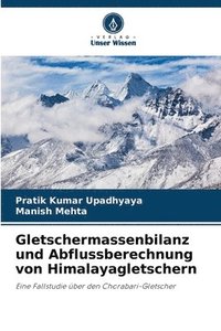 bokomslag Gletschermassenbilanz und Abflussberechnung von Himalayagletschern