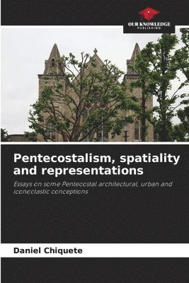 Pentecostalism, spatiality and representations 1