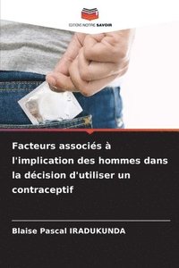 bokomslag Facteurs associs  l'implication des hommes dans la dcision d'utiliser un contraceptif