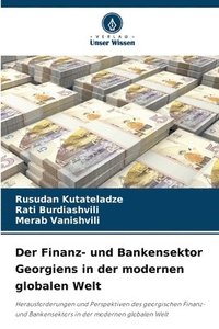 bokomslag Der Finanz- und Bankensektor Georgiens in der modernen globalen Welt